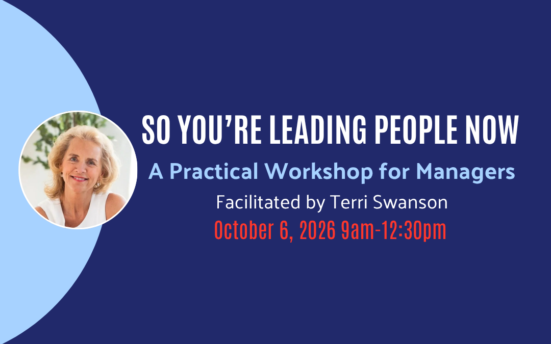 So You’re Leading People Now: A Practical Workshop for Managers